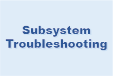 Subsystem Troubleshooting